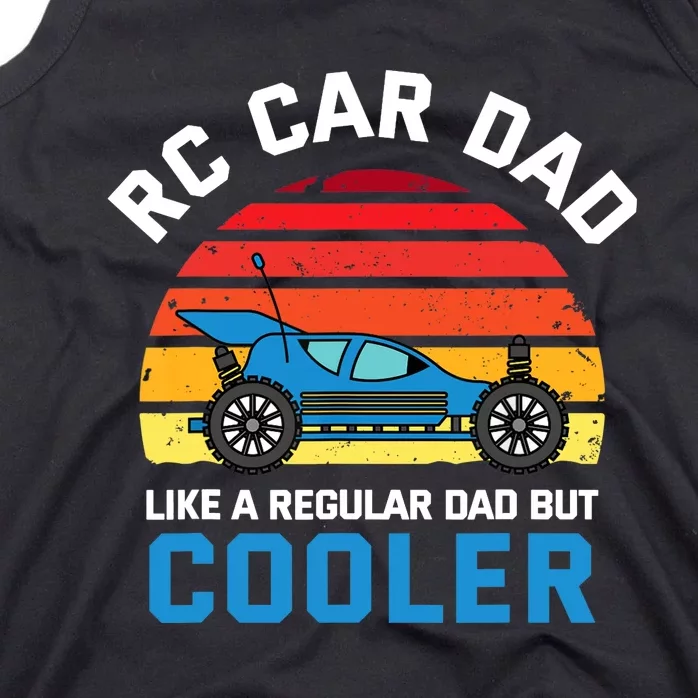 RC Car Dad Like A Regular Dad But Cooler RC Racing Lover Tank Top