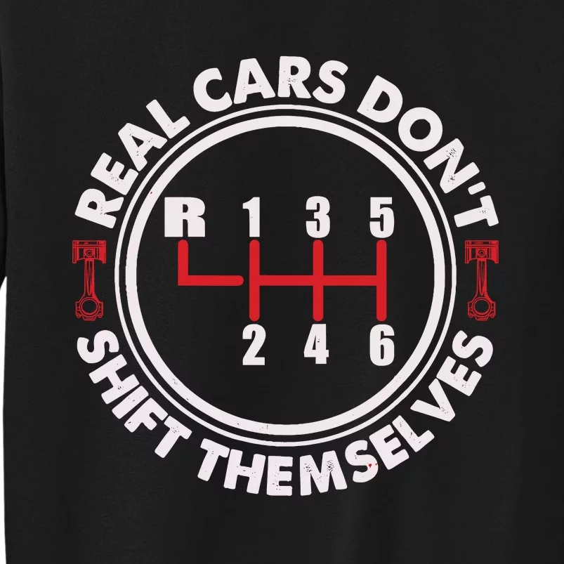 Real Cars Don't Shift Themselves Funny Auto Racing Mechanic Sweatshirt