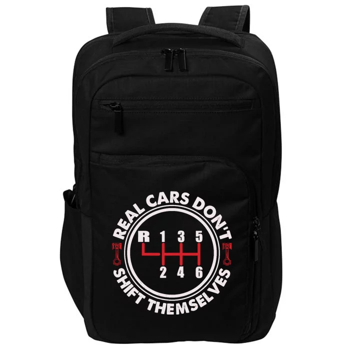 Real Cars Don't Shift Themselves Funny Auto Racing Mechanic Impact Tech Backpack