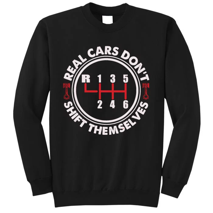 Real Cars Don't Shift Themselves Funny Auto Racing Mechanic Tall Sweatshirt