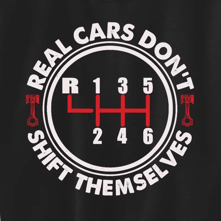 Real Cars Don't Shift Themselves Funny Auto Racing Mechanic Kids Sweatshirt