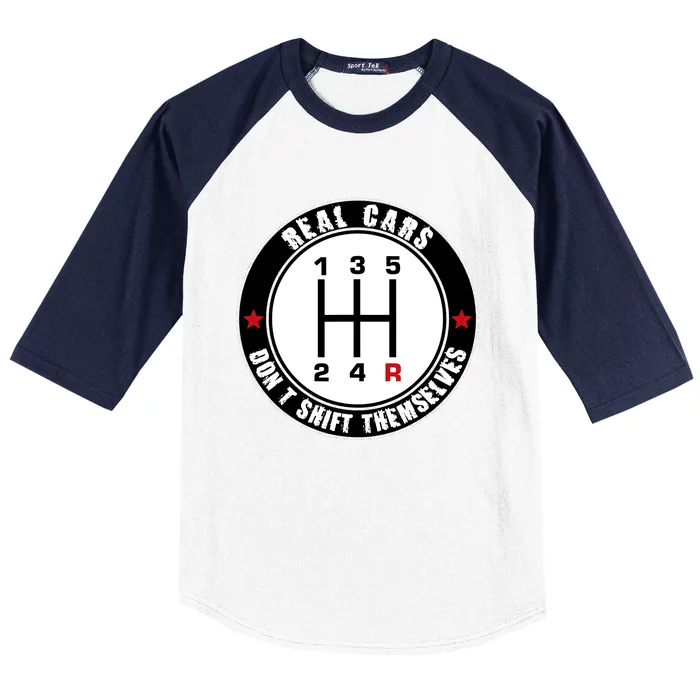 Real Cars DonT Shift Themselves. Auto Manual Baseball Sleeve Shirt