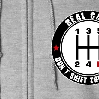 Real Cars DonT Shift Themselves. Auto Manual Full Zip Hoodie