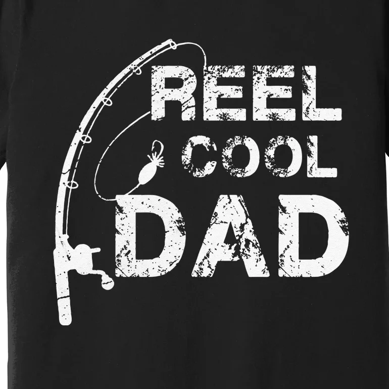 Reel Cool Dad Fishing Daddy Fathers Day Gift Premium T-Shirt