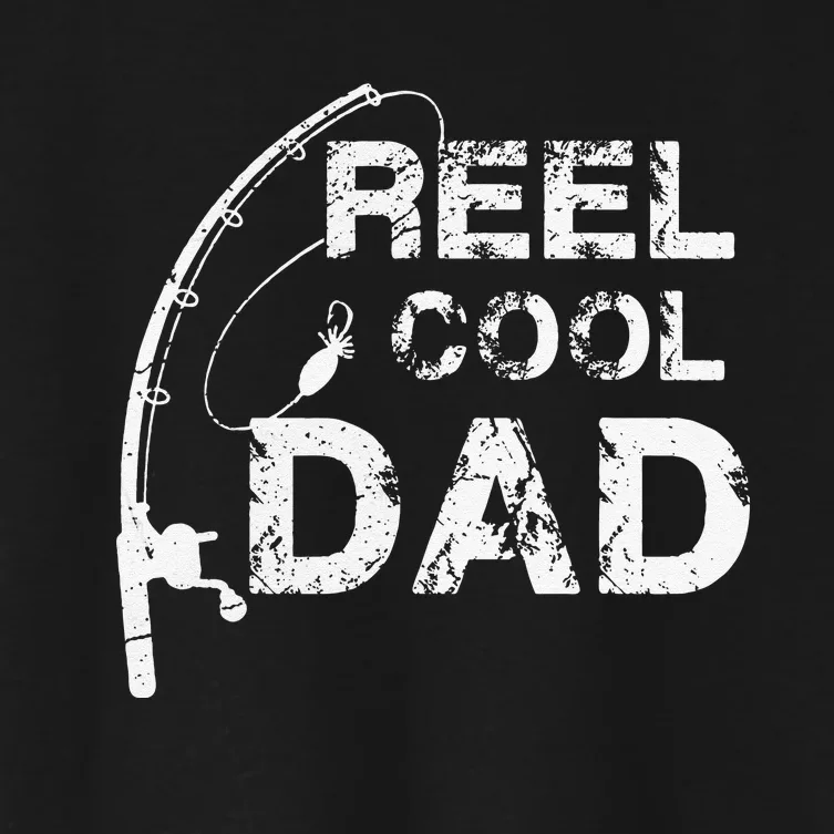 Reel Cool Dad Fishing Daddy Fathers Day Gift Women's Crop Top Tee