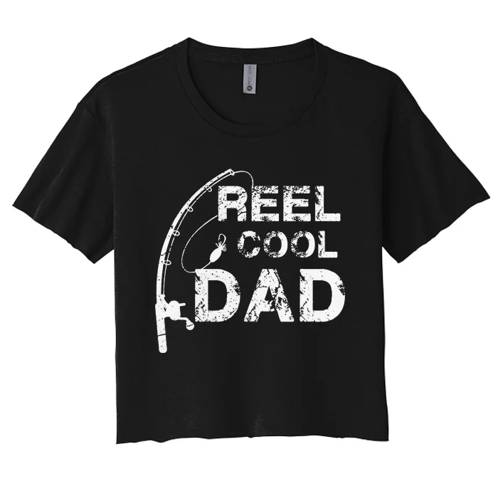 Reel Cool Dad Fishing Daddy Fathers Day Gift Women's Crop Top Tee