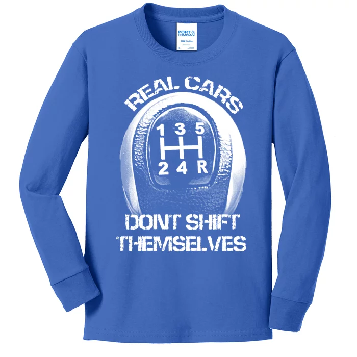 Real Cars Don't Shift Themselves Gift Auto Racing Ual Shift Gift Kids Long Sleeve Shirt