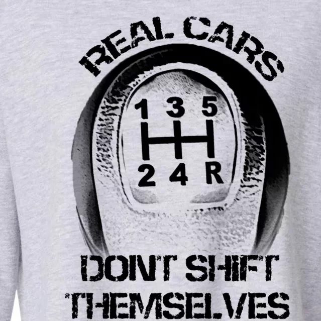 Real Cars Don't Shift Themselves Gift Auto Racing Ual Shift Gift Cropped Pullover Crew