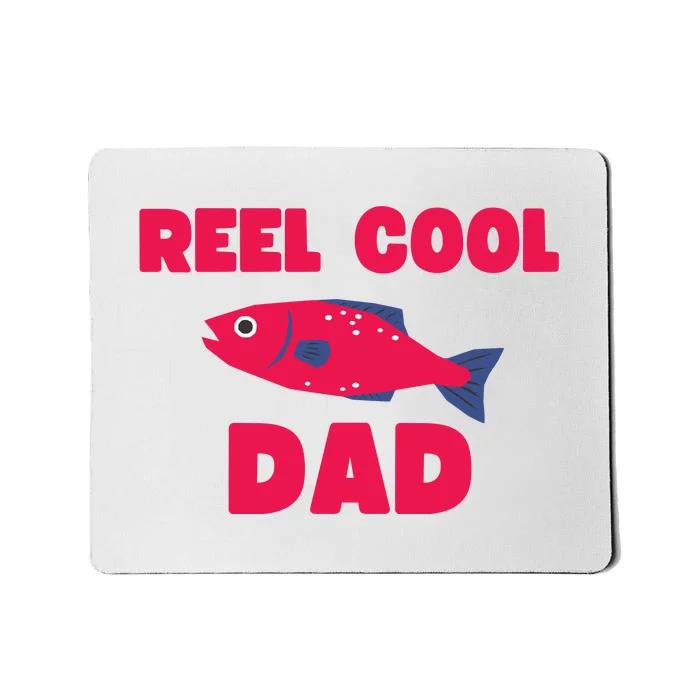 Reel Cool Dad Funny Fishing Dad Mousepad