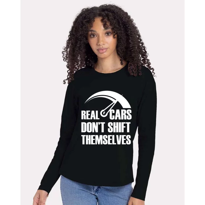 Real Cars Don't Shift Themselves Auto Racing Mechanic Gift Womens Cotton Relaxed Long Sleeve T-Shirt