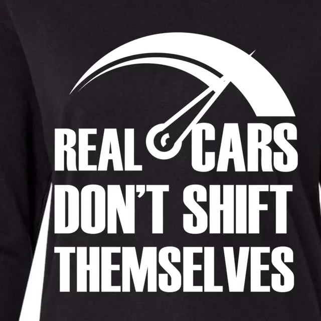 Real Cars Don't Shift Themselves Auto Racing Mechanic Gift Womens Cotton Relaxed Long Sleeve T-Shirt