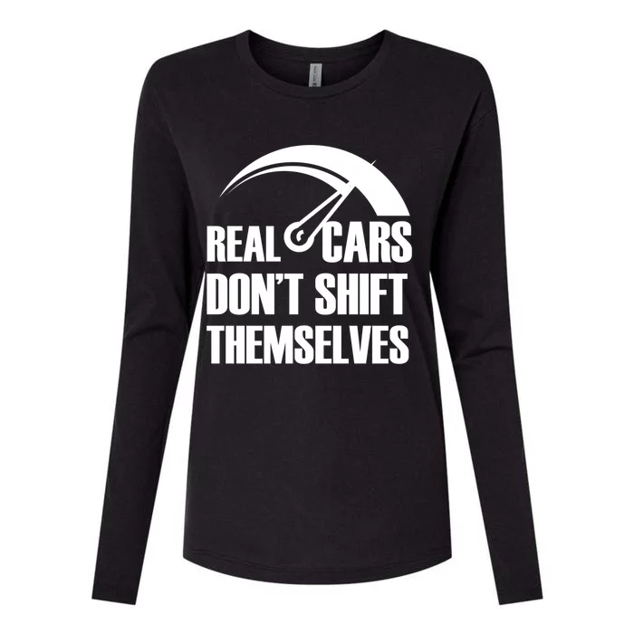 Real Cars Don't Shift Themselves Auto Racing Mechanic Gift Womens Cotton Relaxed Long Sleeve T-Shirt