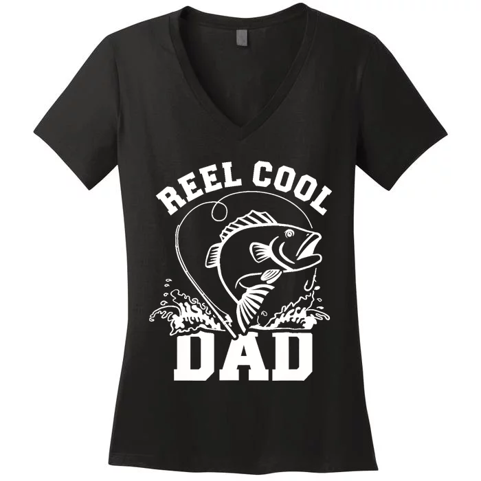 Reel cool dad fishing Women's V-Neck T-Shirt