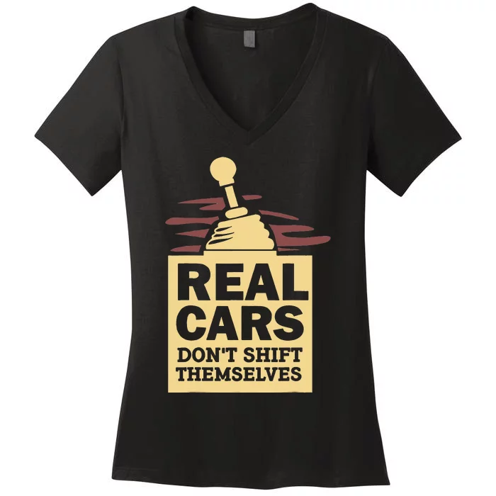 Real Cars Dont Shift Themselves Women's V-Neck T-Shirt