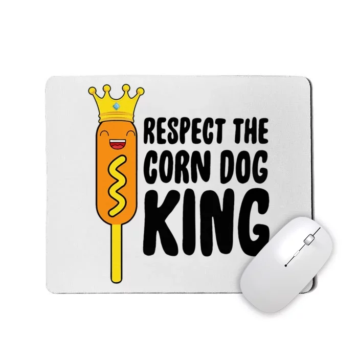 Respect Corn Dog King Funny Mousepad