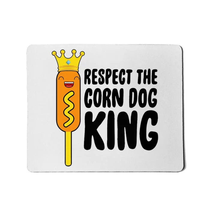 Respect Corn Dog King Funny Mousepad