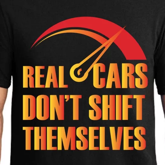 Real Cars Don't Shift Themselves Auto Racing Mechanic Cool Gift Pajama Set