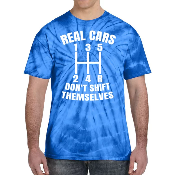 Real Cars Don't Shift Thems Mechanic Auto Racing Gift Tie-Dye T-Shirt