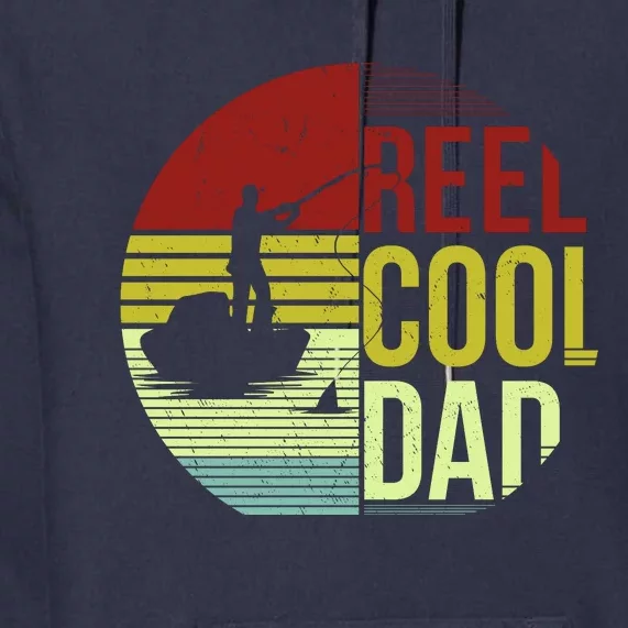 Reel Cool Dad Funny Fishing Fish Premium Hoodie