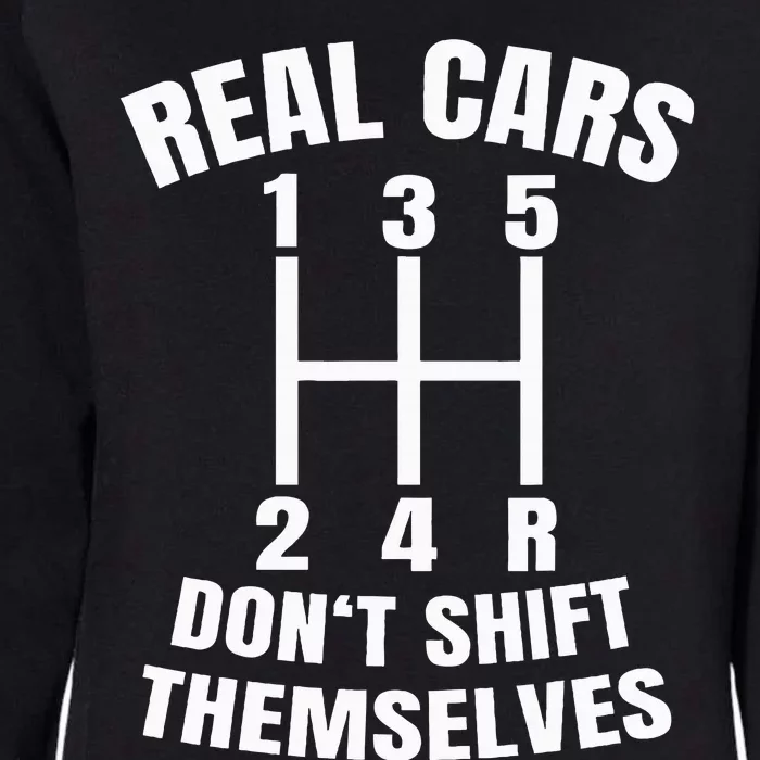 Real Cars DonT Shift Themselves Mechanic Auto Racing Womens California Wash Sweatshirt