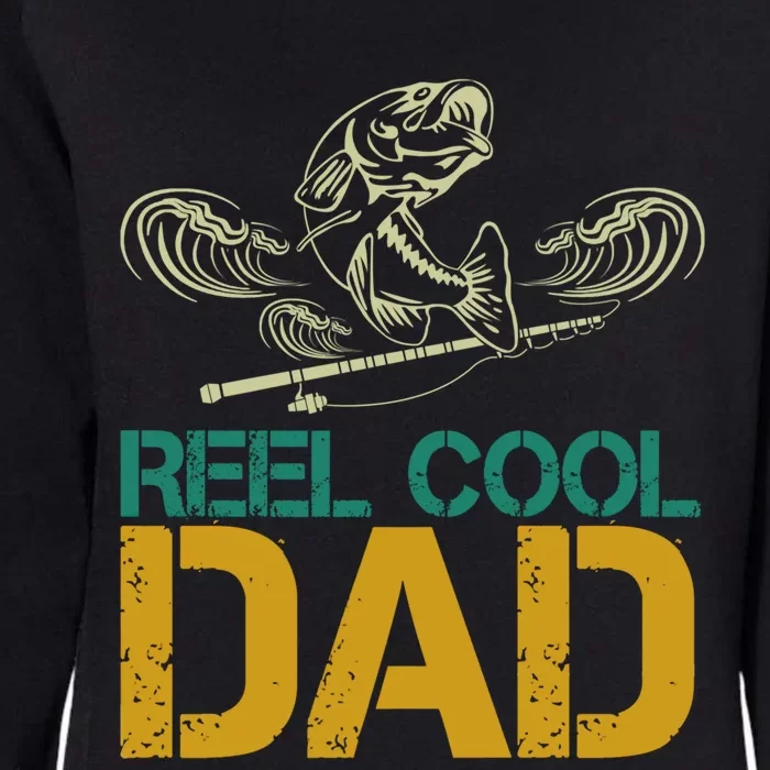 Reel Cool Dad Best Daddy Ever Fishing Lovers Fathers Day Gift Womens California Wash Sweatshirt