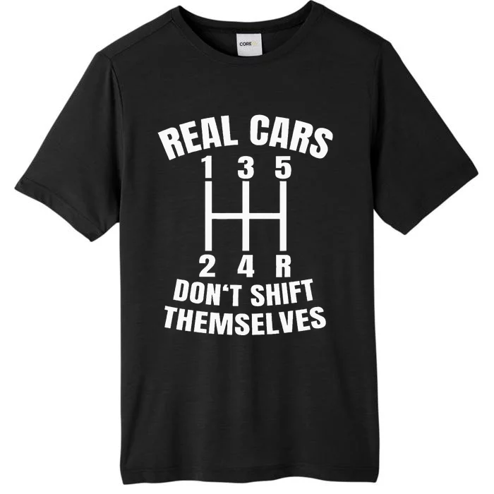 Real Cars DonT Shift Themselves Mechanic Auto Racing ChromaSoft Performance T-Shirt