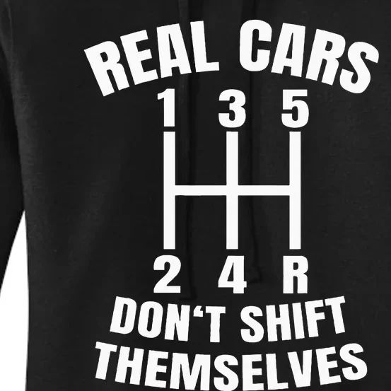 Real Cars DonT Shift Themselves Mechanic Auto Racing Women's Pullover Hoodie