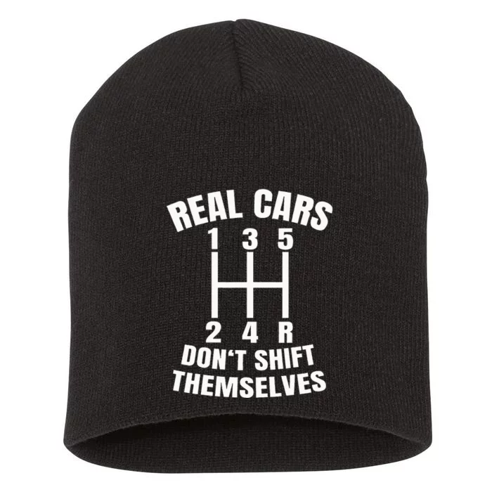 Real Cars DonT Shift Themselves Mechanic Auto Racing Short Acrylic Beanie