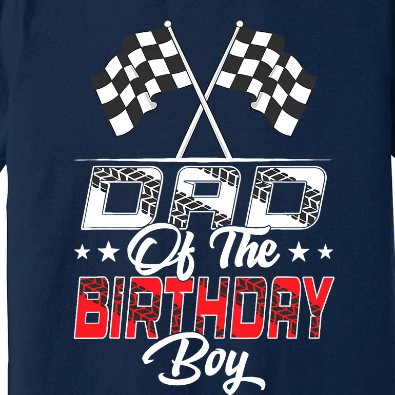 Race Car Dad Of The Birthday Boy Racing Family Pit Crew Premium T-Shirt