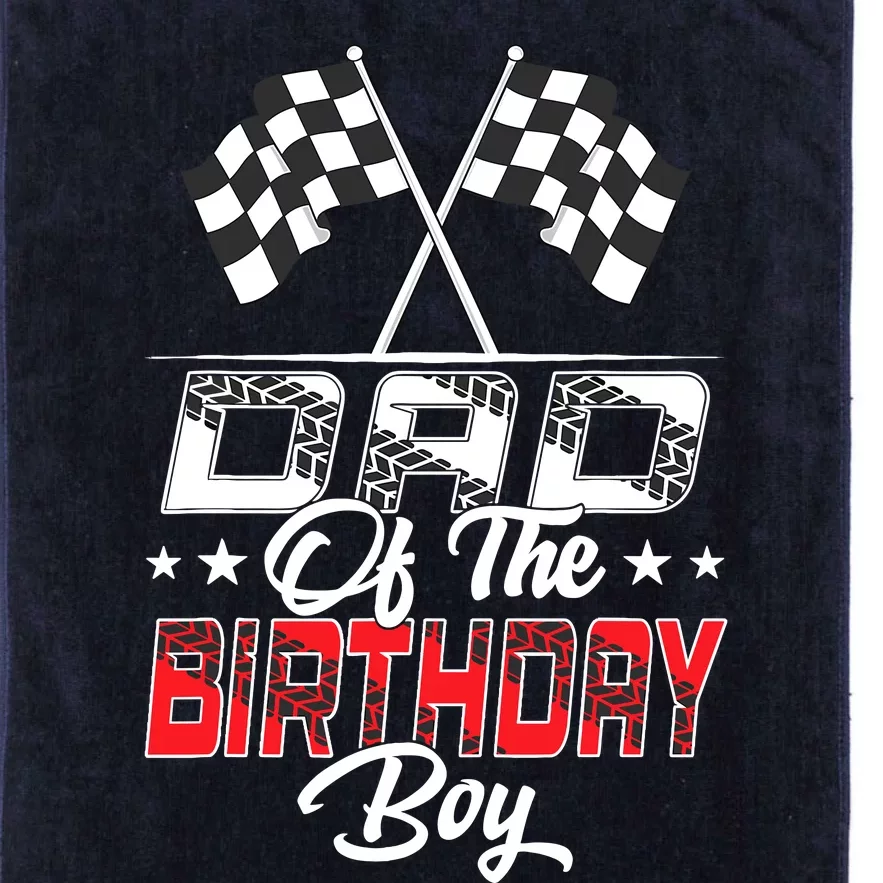 Race Car Dad Of The Birthday Boy Racing Family Pit Crew Platinum Collection Golf Towel