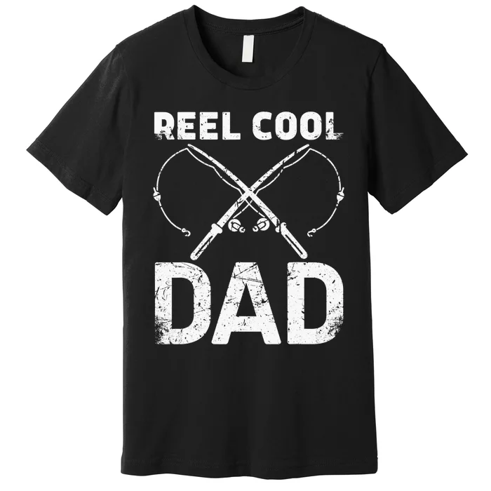 Reel Cool Dad Fisherman Daddy Father's Day Fishing Premium T-Shirt