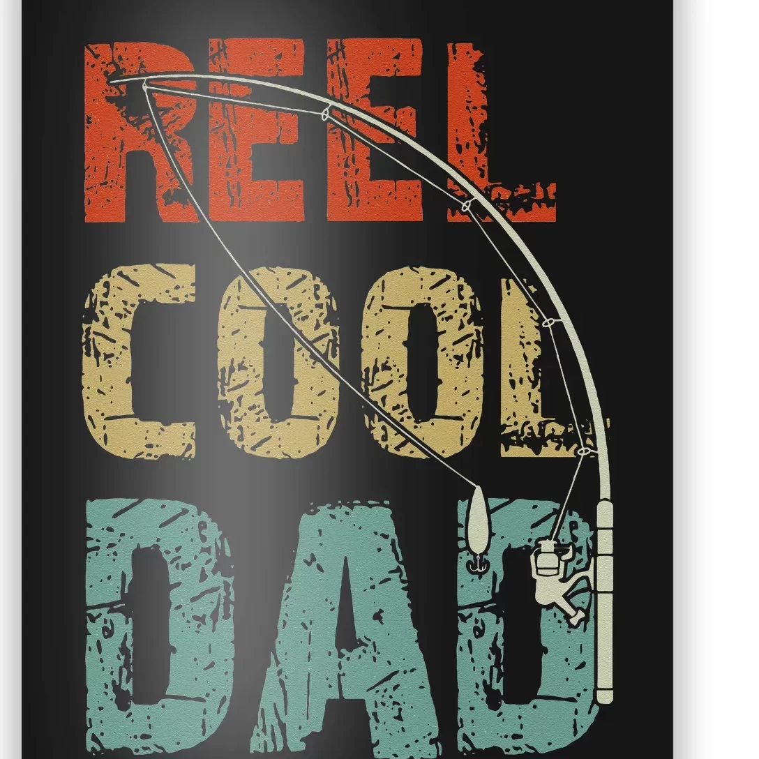 Reel Cool Dad Funny Fishing Fathers Day Fisherman Daddy Poster