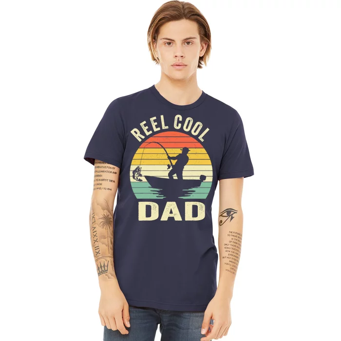 Reel Cool Dad Fishing Daddy Fathers Day Gift Premium T-Shirt