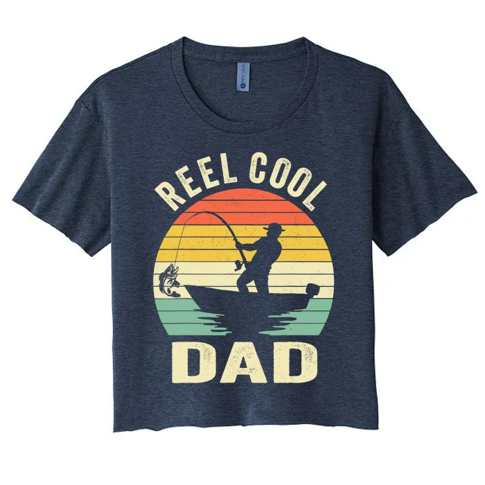 Reel Cool Dad Fishing Daddy Fathers Day Gift Women's Crop Top Tee