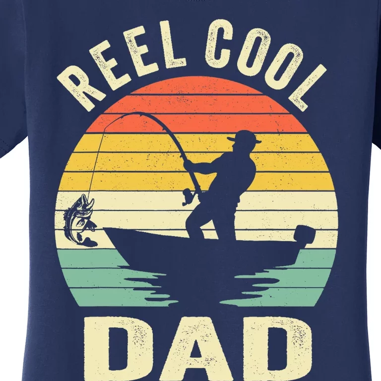 Reel Cool Dad Fishing Daddy Fathers Day Gift Women's T-Shirt