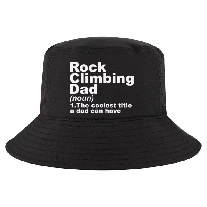 Rock Climbing Dad Definition Funny Sports Gift For Fathers Day Cool Comfort Performance Bucket Hat