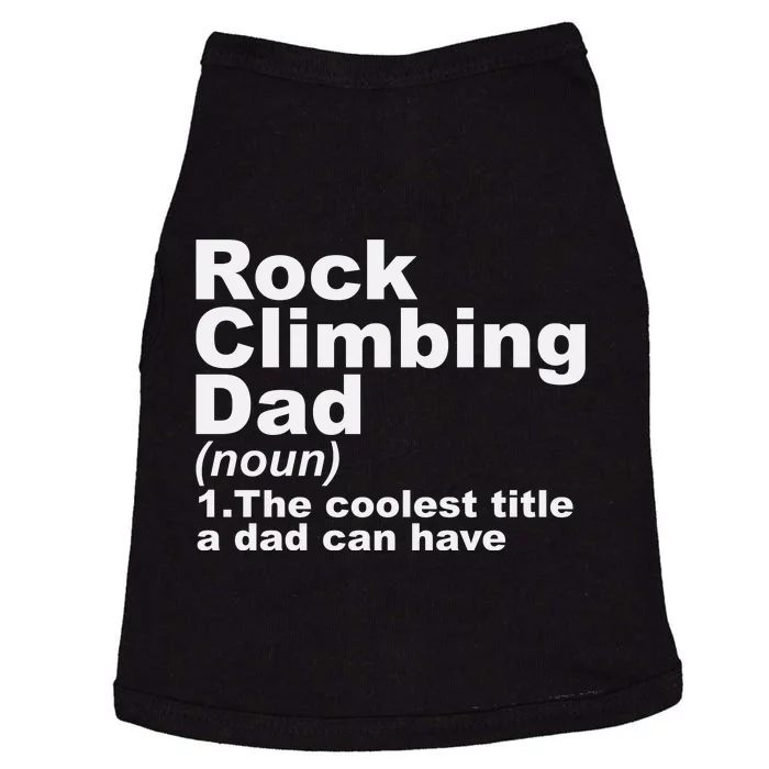 Rock Climbing Dad Definition Funny Sports Gift For Fathers Day Doggie Tank