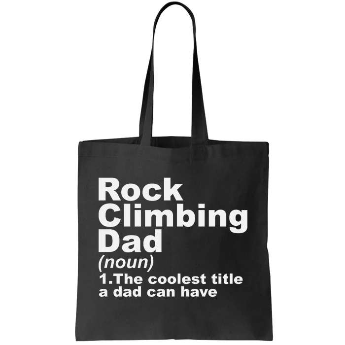 Rock Climbing Dad Definition Funny Sports Gift For Fathers Day Tote Bag