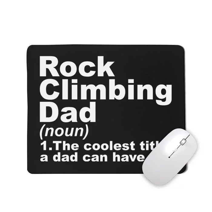 Rock Climbing Dad Definition Funny Sports Gift For Fathers Day Mousepad