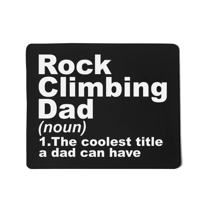 Rock Climbing Dad Definition Funny Sports Gift For Fathers Day Mousepad