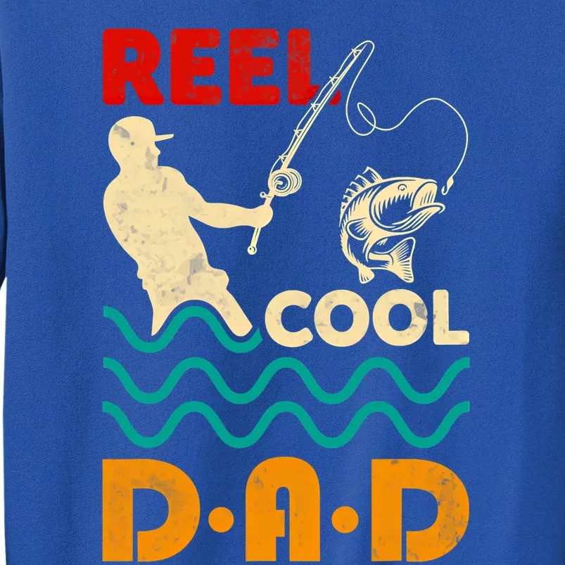 Reel Cool Dad Fishing Qoute Fun Fathers Day Fisher Great Gift Tall Sweatshirt