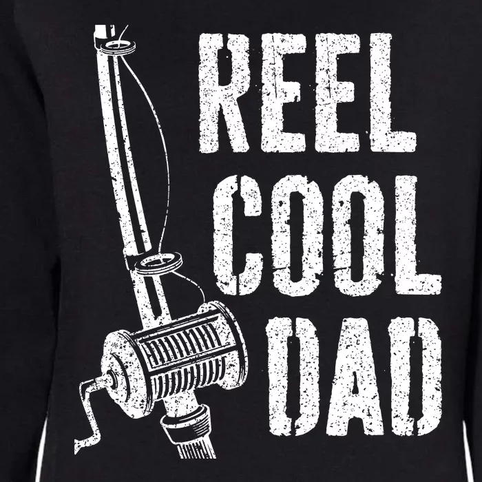 Reel Cool Dad Fishing Father's Day Papa Daddy Gift Dad Joke Womens California Wash Sweatshirt