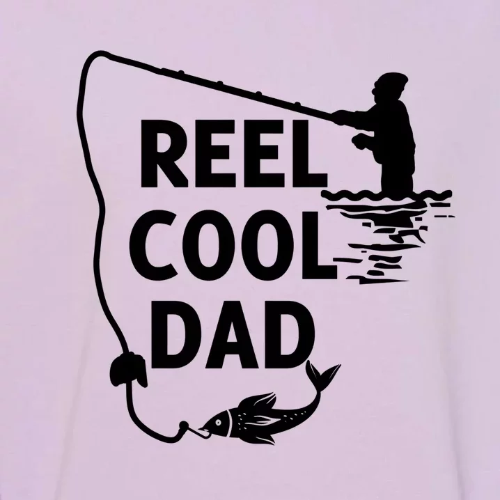 Reel Cool Dad For Birthday Fathers Day Christmas Funny Gift Garment-Dyed Sweatshirt