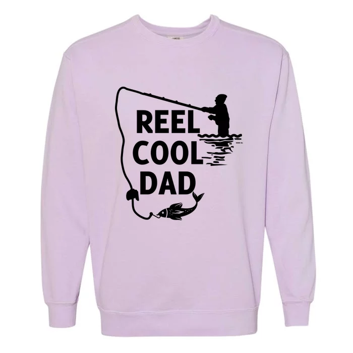 Reel Cool Dad For Birthday Fathers Day Christmas Funny Gift Garment-Dyed Sweatshirt