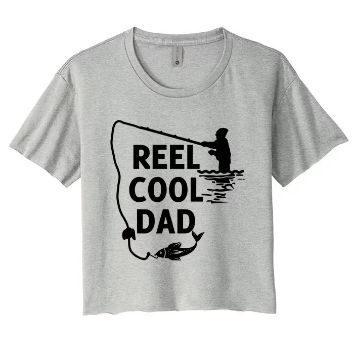 Reel Cool Dad For Birthday Fathers Day Christmas Funny Gift Women's Crop Top Tee