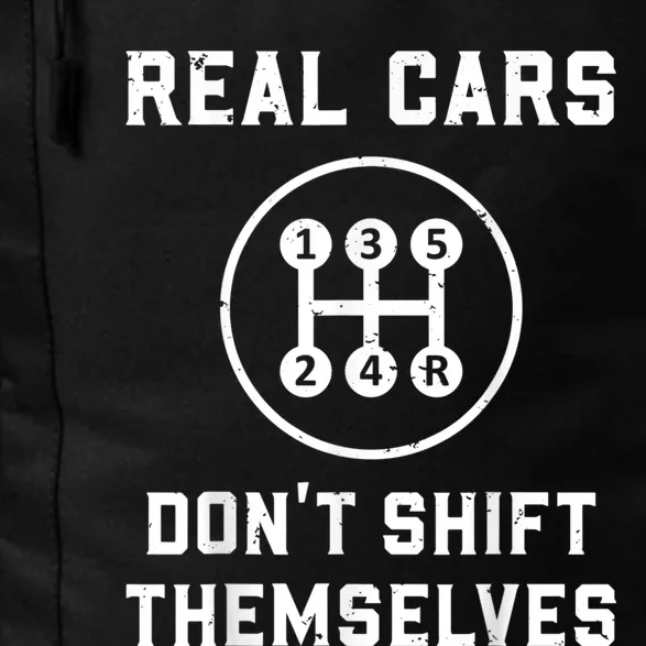 Real Cars Don't Shift Themselves Car Racing Fan Funny Daily Commute Backpack