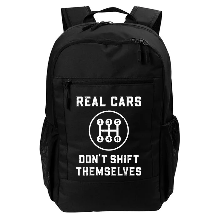 Real Cars Don't Shift Themselves Car Racing Fan Funny Daily Commute Backpack