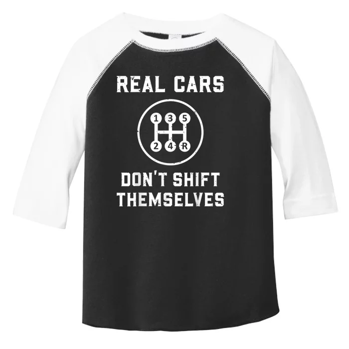 Real Cars Don't Shift Themselves Car Racing Fan Funny Toddler Fine Jersey T-Shirt