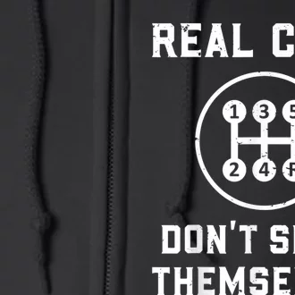 Real Cars Don't Shift Themselves Car Racing Fan Funny Full Zip Hoodie