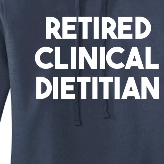 Retired Clinical Dietitian Gift Women's Pullover Hoodie